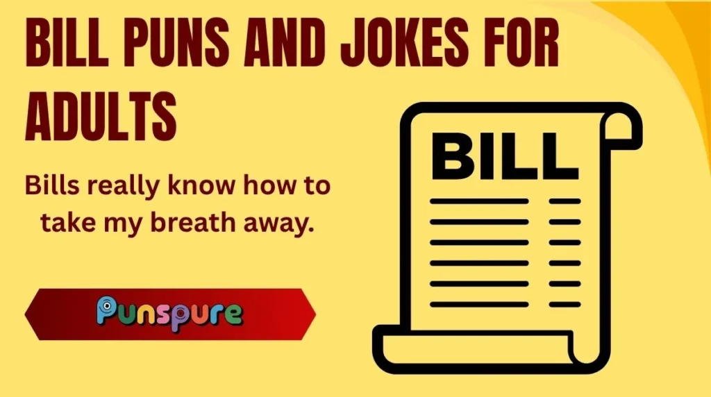 Bill Puns and Jokes for Adults