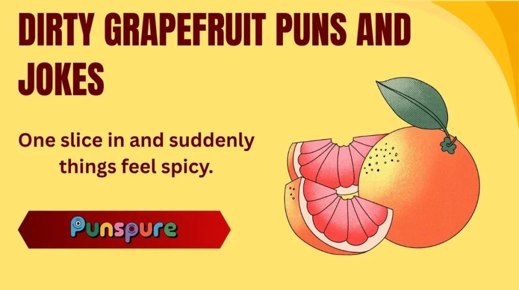 Dirty Grapefruit Puns and Jokes