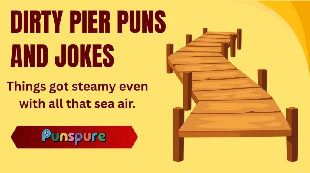 Dirty Pier Puns and Jokes