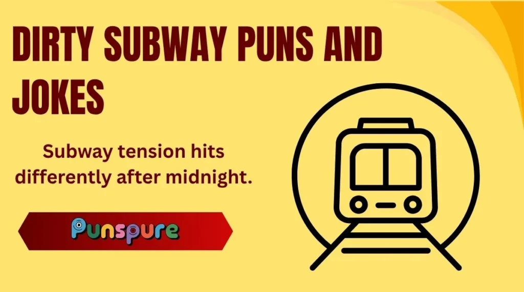 Dirty Subway Puns and Jokes