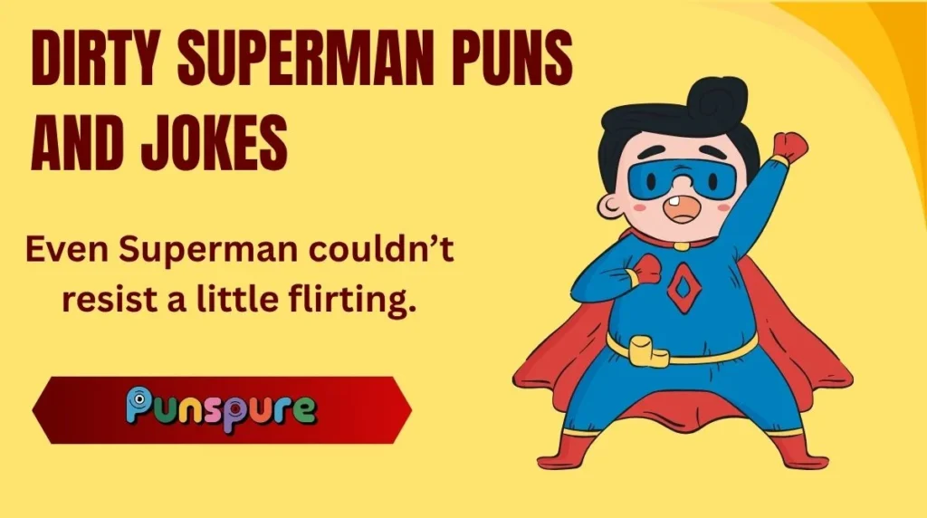 Dirty Superman Puns and Jokes