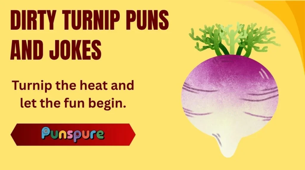 Dirty Turnip Puns and Jokes