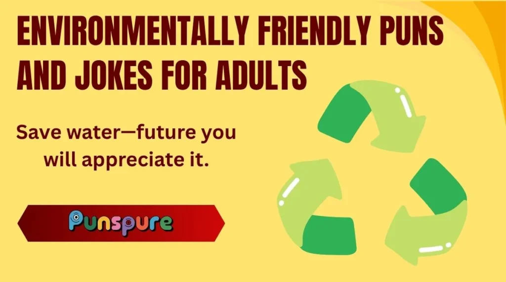 Environmentally Friendly Puns and Jokes for Adults