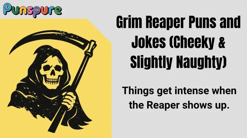Grim Reaper Puns and Jokes (Cheeky & Slightly Naughty)