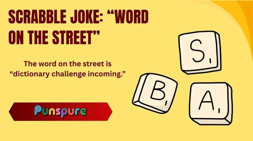 Scrabble Joke: “Word on the Street”