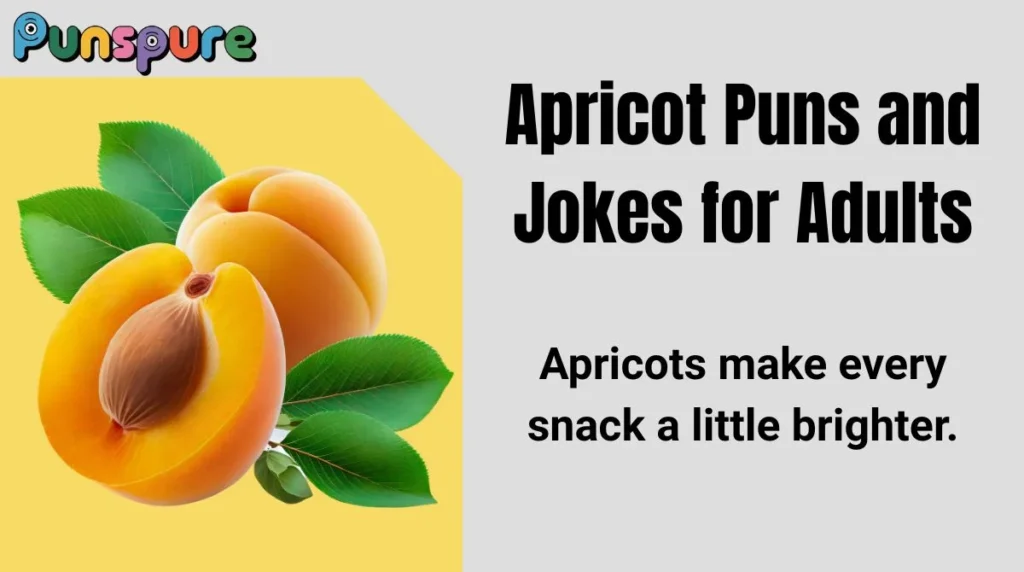 Apricot Puns and Jokes for Adults