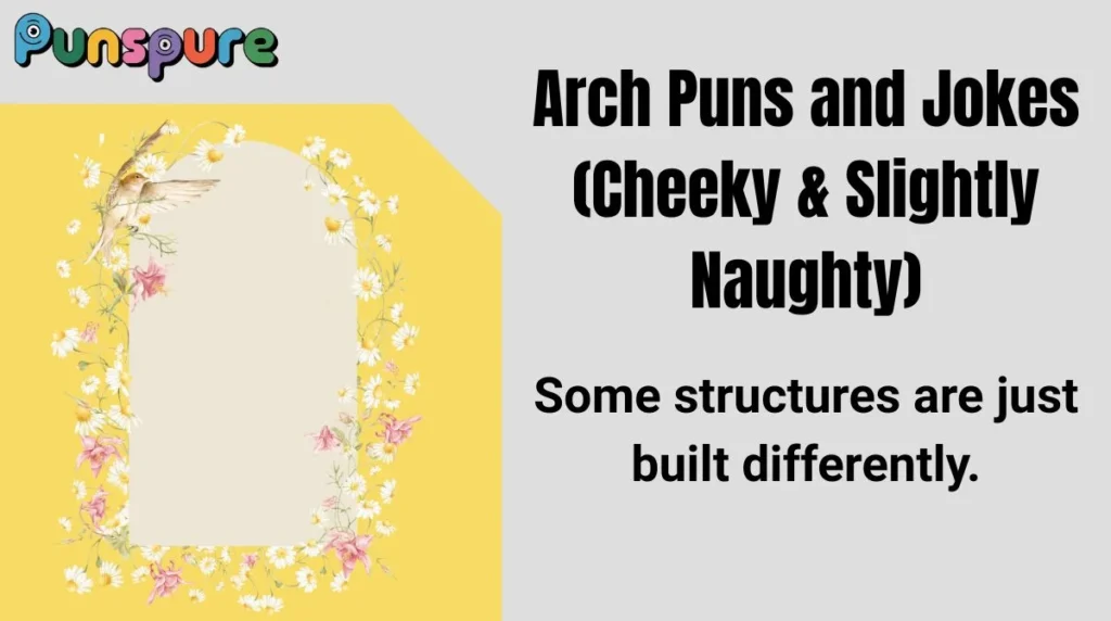 Arch Puns and Jokes (Cheeky & Slightly Naughty)
