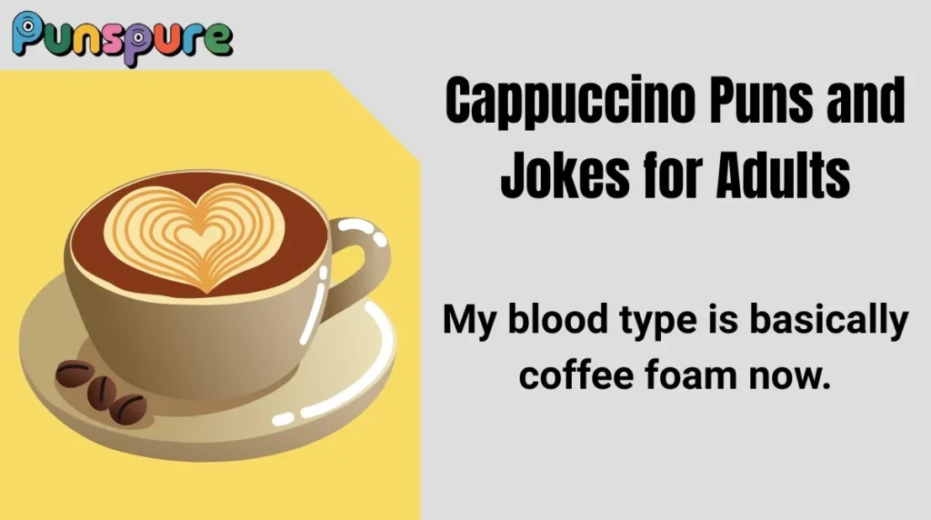Cappuccino Puns and Jokes for Adults