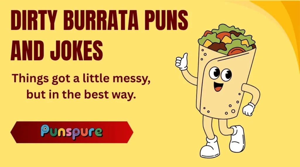 Dirty Burrata Puns and Jokes