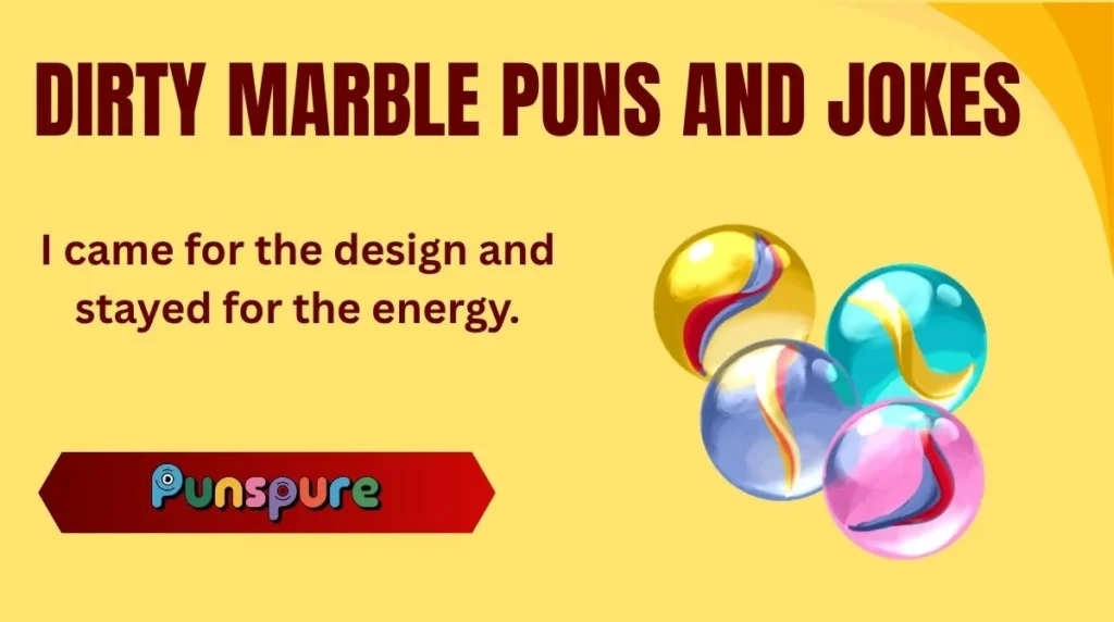 Dirty Marble Puns and Jokes