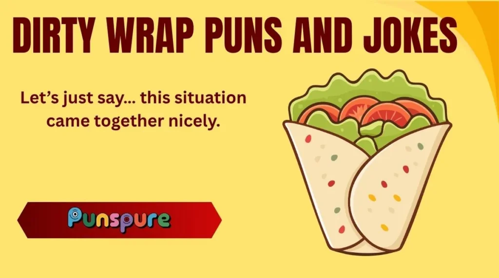 Dirty Wrap Puns and Jokes