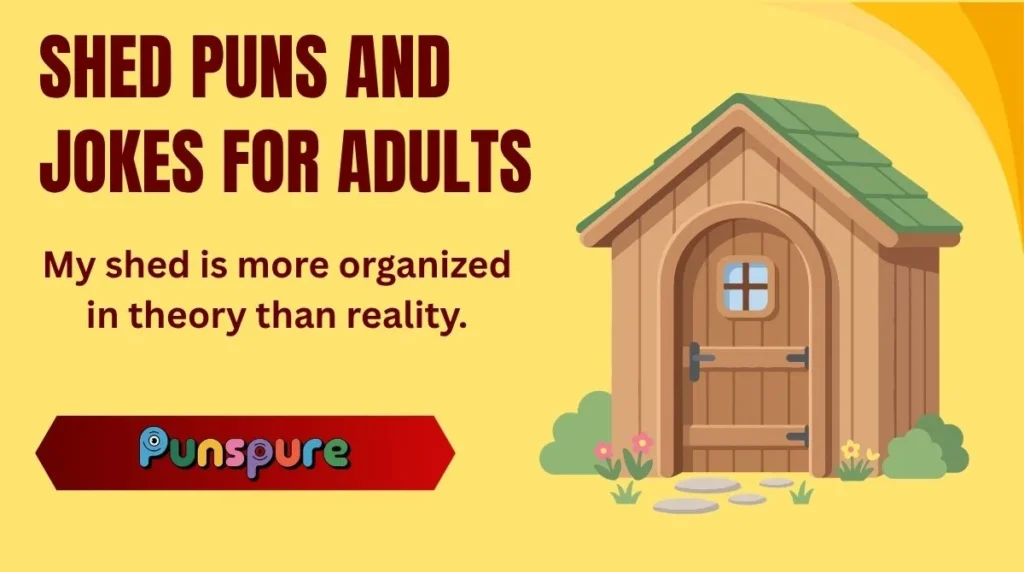 Shed Puns and Jokes for Adults