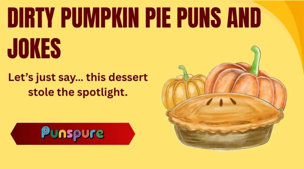 Dirty Pumpkin Pie Puns and Jokes