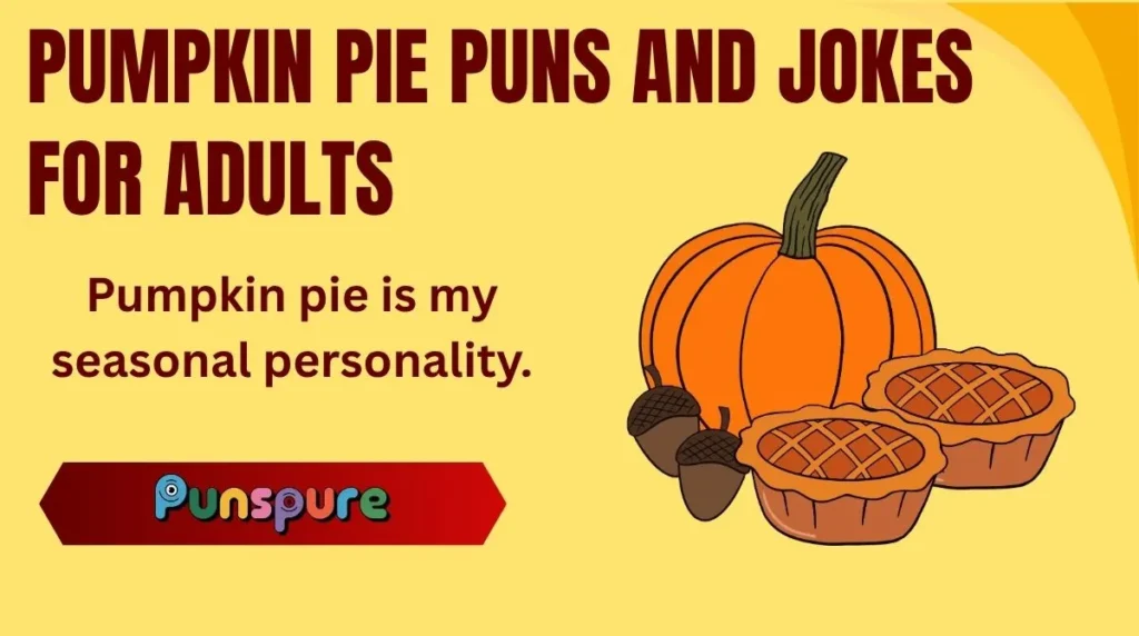 Pumpkin Pie Puns and Jokes for Adults