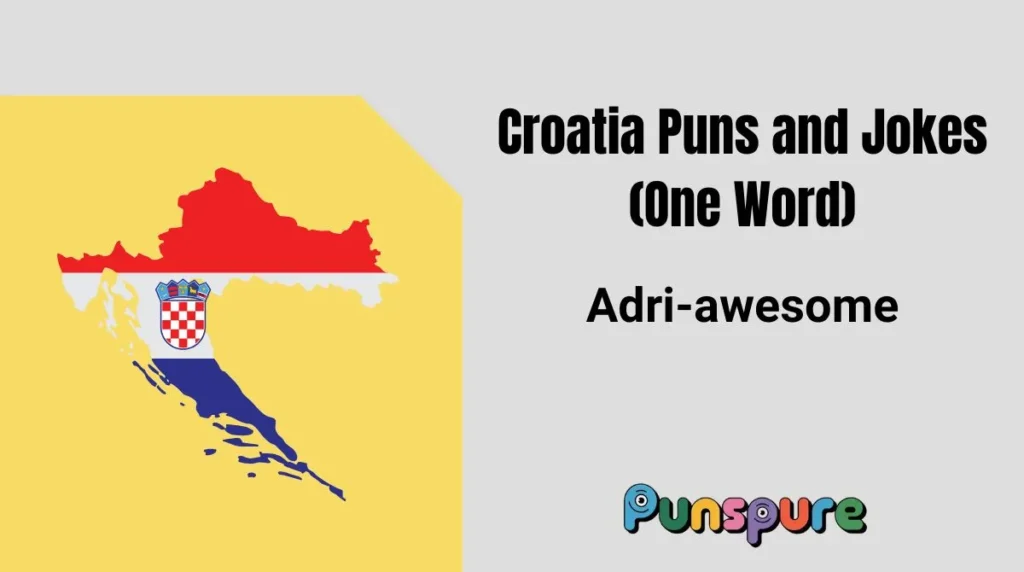 Croatia Puns and Jokes (One Word)