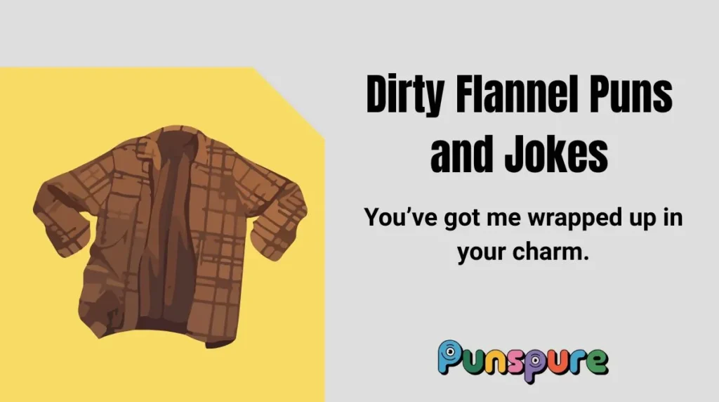 Dirty Flannel Puns and Jokes