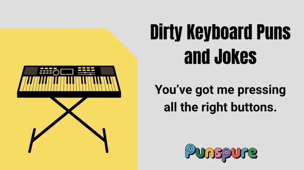 Dirty Keyboard Puns and Jokes