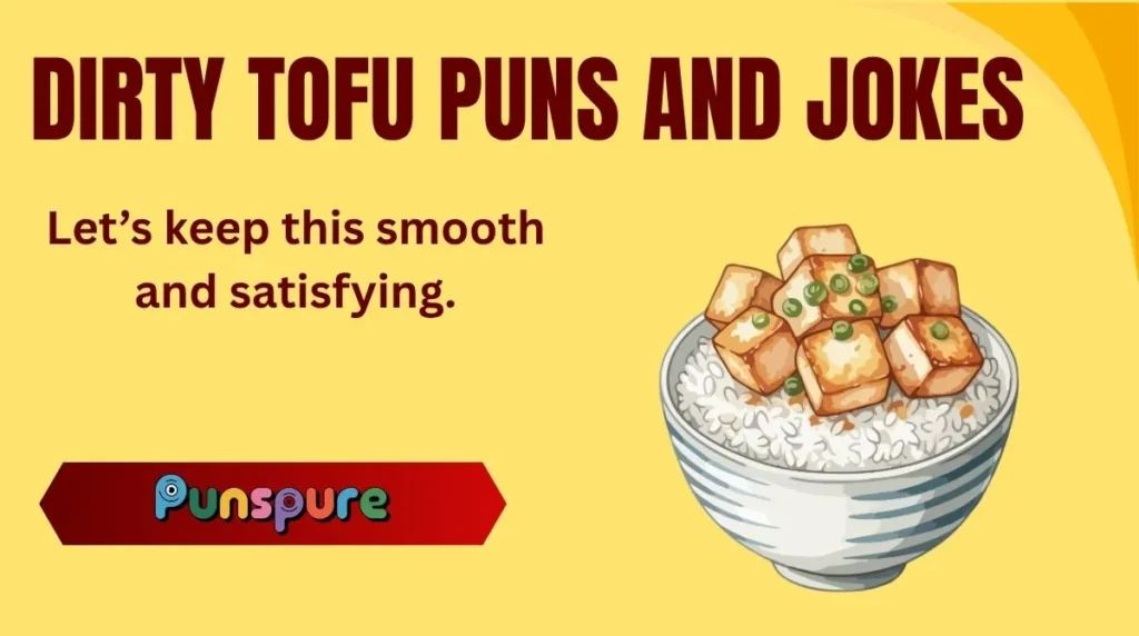 Dirty Tofu Puns and Jokes