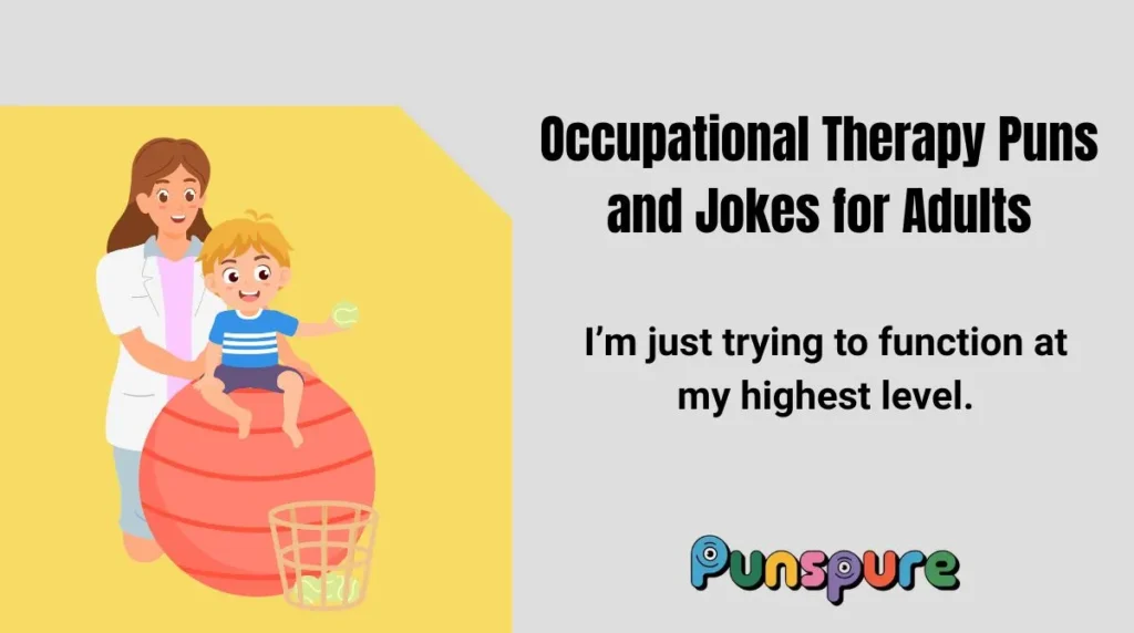 Occupational Therapy Puns and Jokes for Adults