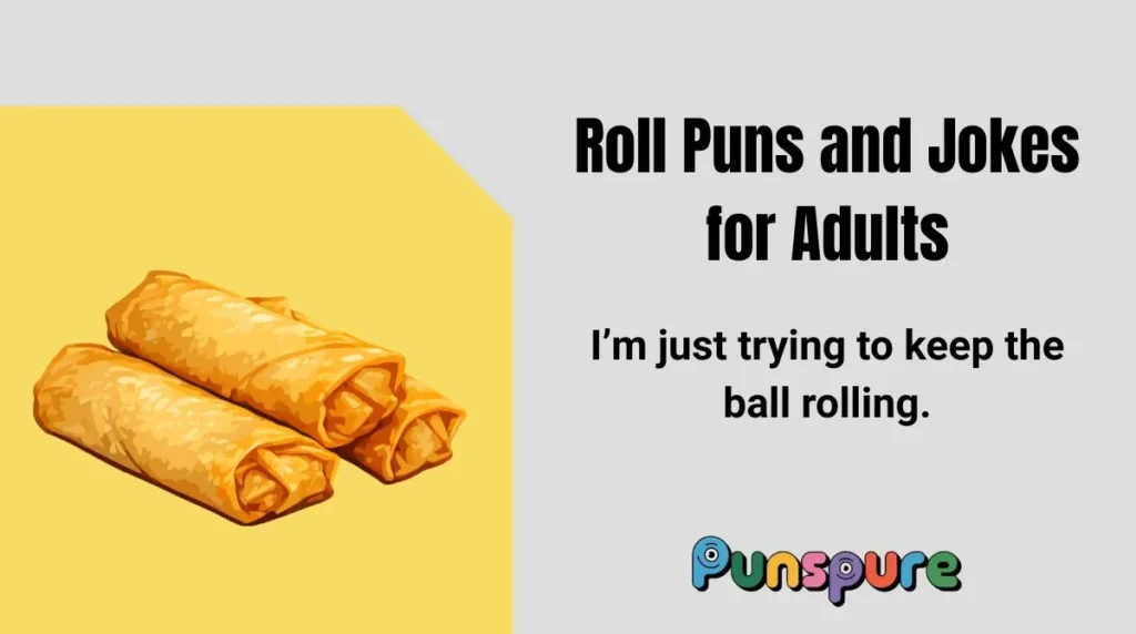 Roll Puns and Jokes for Adults